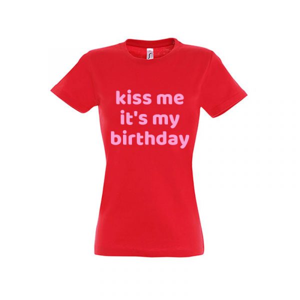 Damen T-Shirt „Kiss me it’s my Birthday“ – Bild 2