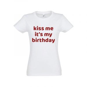 Damen T-Shirt „Kiss me it’s my Birthday“